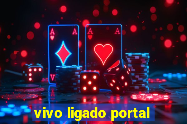 vivo ligado portal